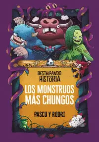 DESTRIPANDO LA HISTORIA 5 - LOS MOUNSTRUOS MÁS CHUNGOS