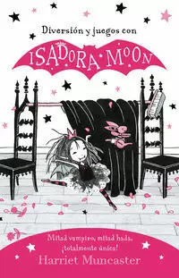 ISADORA MOON - DIVERSIÓN Y JUEGOS CON ISADORA MOON