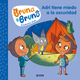 BRUNA Y BRUNO 1 - ADRI TIENE MIEDO A LA OSCURIDAD