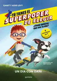 TÚ TIENES EL SUPERPODER DE ELEGIR 1 - UN DIA CON DANY