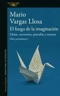 EL FUEGO DE LA IMAGINACIÓN ( OBRA PERIODÍSTICA VÁZQUEZ MONTALBÁN 1 )