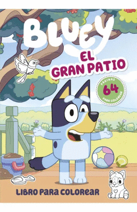 BLUEY BLUEY EL GRAN PATIO