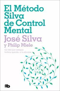 EL MÉTODO SILVA DE CONTROL MENTAL