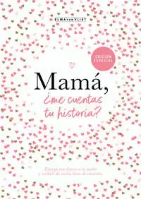 MAMÁ, ¿ME CUENTAS TU HISTORIA? (EDICIÓN OFICIAL) ( ¿ME CUENTAS TU HISTORIA? 1 )