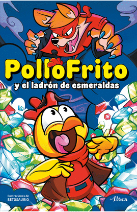 POLLOFRITO Y EL LADRON DE ESMERALDAS