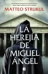 LA HEREJÍA DE MIGUEL ÁNGEL
