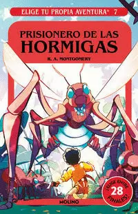 ELIGE TU PROPIA AVENTURA 7 - PRISIONERO DE LAS HORMIGAS