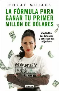 LA FÓRMULA PARA GANAR TU PRIMER MILLÓN DE DÓLARES