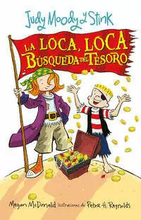 JUDY MOODY Y STINK. LA LOCA, LOCA BÚSQUEDA DEL TESORO ( JUDY MOODY & STINK )