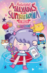 AVENTURAS MALVADAS DE UNA SUPERHEROÍNA