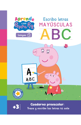 PEPPA PIG. PRIMEROS APRENDIZAJES - APRENDE LENGUA CON PEPPA PIG. ESCRIBO LETRAS MAYUSCULAS (+3 AÑOS)