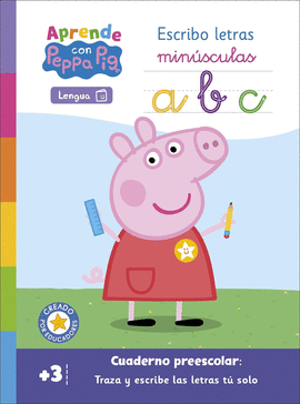 PEPPA PIG. PRIMEROS APRENDIZAJES - APRENDE LENGUA CON PEPPA PIG. ESCRIBO LETRAS MINUSCULAS (+3 AÑOS)