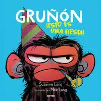 ¡ESTO ES UNA FIESTA! ( GRUÑÓN 2 )