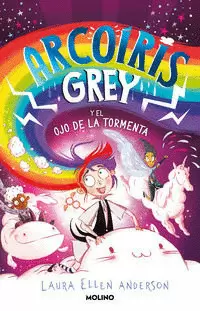 ARCOÍRIS GREY 2 - ARCOÍRIS GREY Y EL OJO DE LA TORMENTA