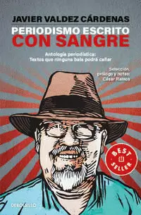PERIODISMO ESCRITO CON SANGRE ( COLECCIÓN ESTAMPAS DE UN SEXENIO FALLIDO )