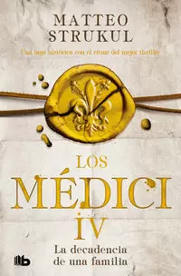LOS MÉDICI 4 - LA DECADENCIA DE UNA FAMILIA