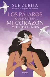 LOS PÁJAROS QUE HABITAN MI CORAZÓN Y OTROS CUENTOS