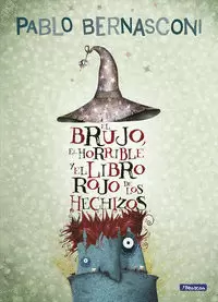 EL BRUJO, EL HORRIBLE Y EL LIBRO ROJO DE LOS HECHIZOS