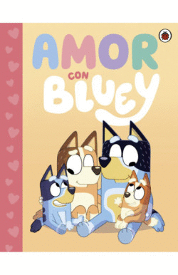 BLUEY. UN CUENTO - AMOR CON BLUEY