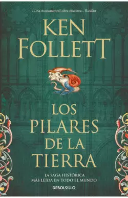 LOS PILARES DE LA TIERRA ( SAGA LOS PILARES DE LA TIERRA 1 )
