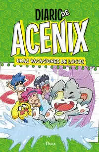 UNAS VACACIONES DE LOCOS ( DIARIO DE ACENIX 2 )