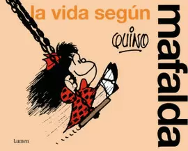 LA VIDA SEGUN MAFALDA ( MAFALDA )
