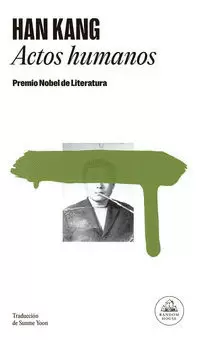 ACTOS HUMANOS ( PREMIO NOBEL DE LITERATURA 2024 )