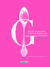 RECETAS DE VIDA PARA MUJERES CON GRANDEZA