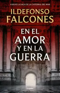 EN EL AMOR Y EN LA GUERRA ( LA CATEDRAL DEL MAR 3 )
