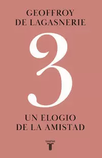 3. UN ELOGIO DE LA AMISTAD