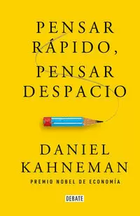 PENSAR RÁPIDO, PENSAR DESPACIO