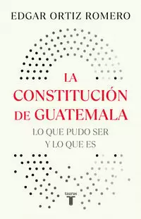 LA CONSTITUCIÓN DE GUATEMALA
