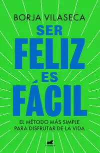 SER FELIZ ES FÁCIL