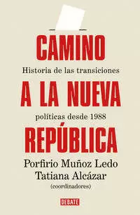 CAMINO A LA NUEVA REPÚBLICA