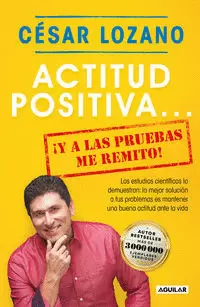 ACTITUD POSITIVA... ¡Y A LAS PRUEBAS ME REMITO!