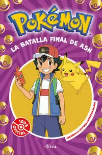 LA BATALLA FINAL DE ASH ( COLECCIÓN POKÉMON )