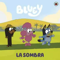 BLUEY. UN CUENTO - LA SOMBRA
