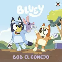 BLUEY. UN CUENTO - BOB EL CONEJO