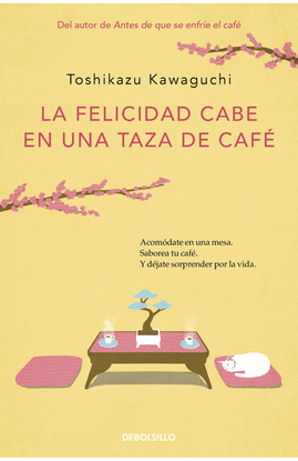 LA FELICIDAD CABE EN UNA TAZA DE CAFE ( ANTES DE QUE SE ENFRIE EL CAFE 2 )