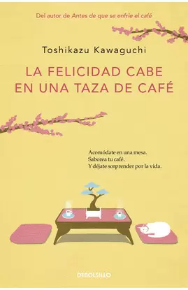 LA FELICIDAD CABE EN UNA TAZA DE CAFE ( ANTES DE QUE SE ENFRIE EL CAFE 2 )
