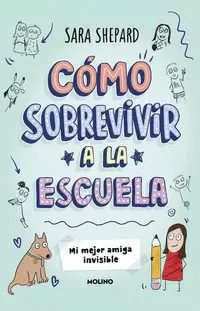 CÓMO SOBREVIVIR A LA ESCUELA 1 - MI MEJOR AMIGA INVISIBLE