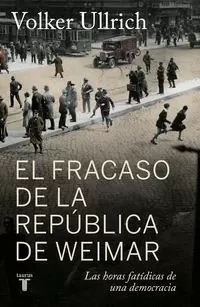 EL FRACASO DE LA REPÚBLICA DE WEIMAR