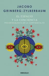 EL ESPACIO Y LA CONCIENCIA ( PSICOFISIOLOGÍA DE LA CONCIENCIA 3 )