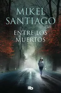 ENTRE LOS MUERTOS ( TRILOGÍA DE ILLUMBE 3 )