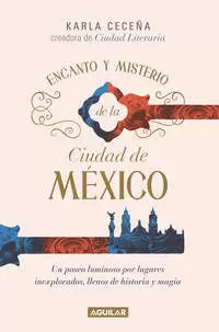 ENCANTO Y MISTERO DE LA CIUDAD DE MÉXICO