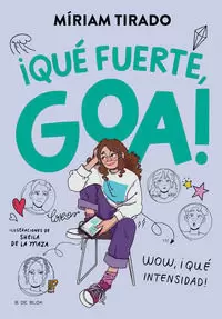 ME LLAMO GOA 2 - ¡QUÉ FUERTE, GOA!