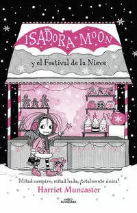 GRANDES HISTORIAS DE ISADORA MOON 6 - ISADORA MOON Y EL FESTIVAL DE LA NIEVE