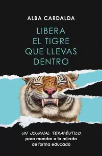 LIBERA EL TIGRE QUE LLEVAS DENTRO