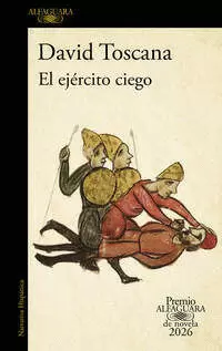 EL EJÉRCITO CIEGO ( PREMIO ALFAGUARA DE NOVELA 2026 )