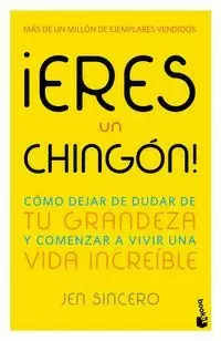 ¡ERES UN CHINGÓN!